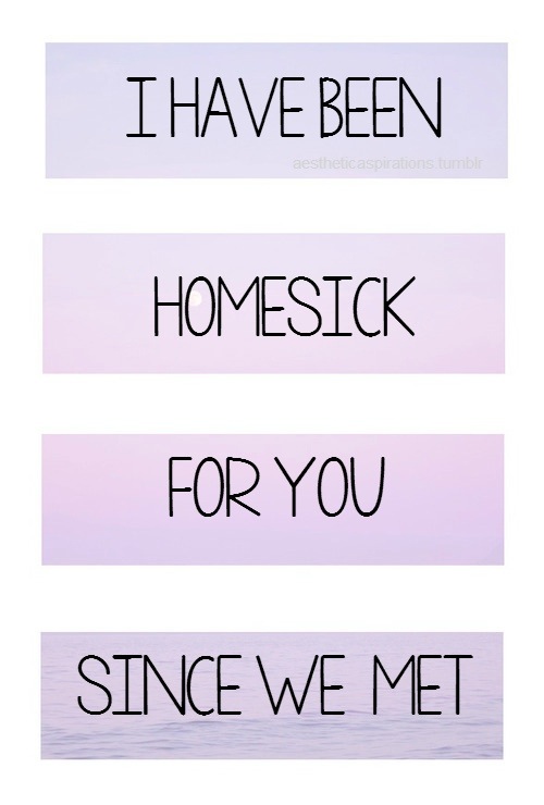 Ihavebeenhomesickforyou