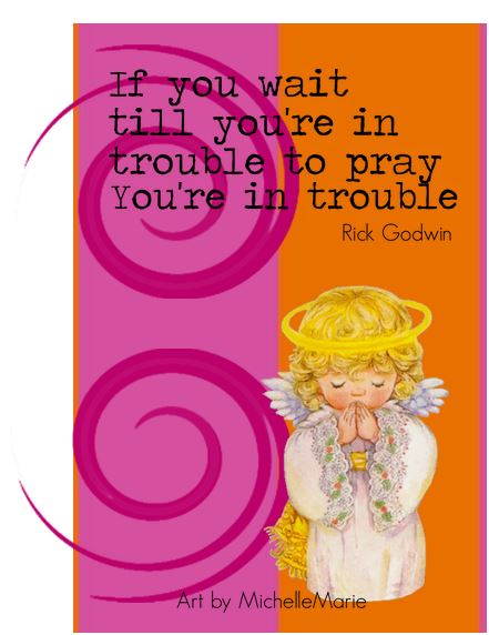 Art by MichelleMarie Quote by Rick Godwin