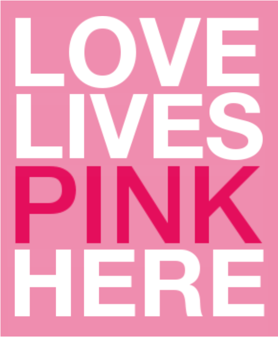  LOVE LIVES ❤ PINK HERE
