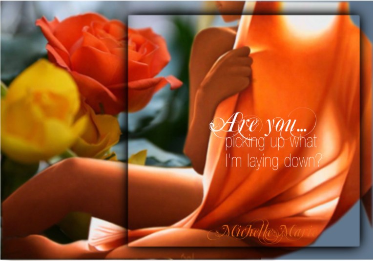 areyoupickinupwhatImlayindown