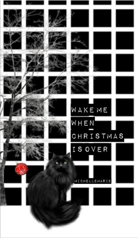 wakemewhenChristmasisover
