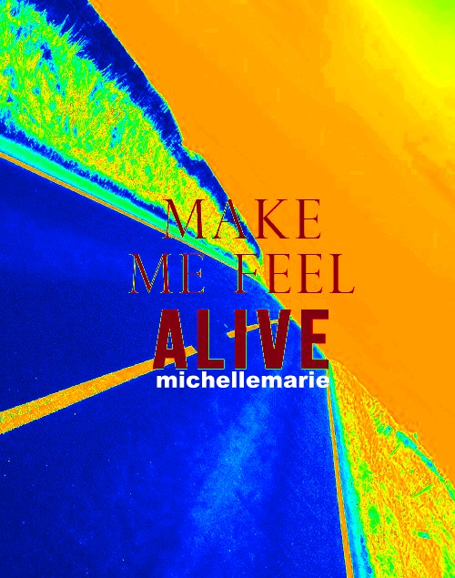 make-me-feel-alive